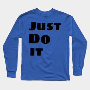 Just do it Long Sleeve T-Shirt